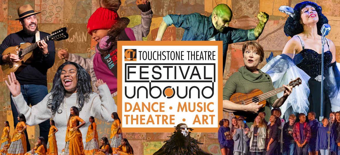 Touchstone Theatre Festival UnBound - Dance - Music - Theatre - Art